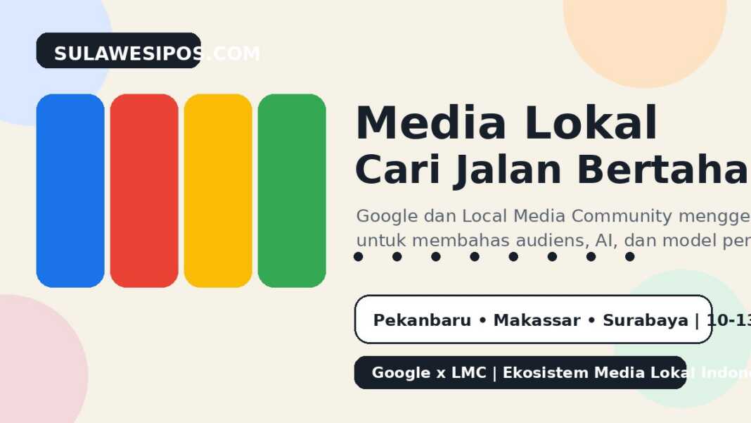 Grafis editorial Google dan Local Media Community untuk forum keberlanjutan media lokal di Pekanbaru, Makassar, dan Surabaya.