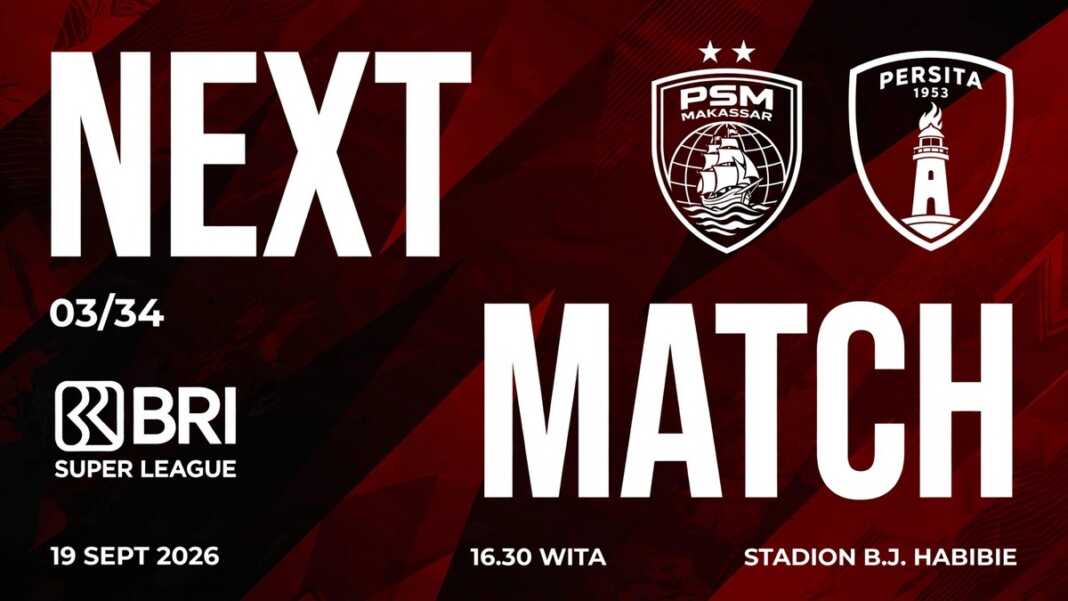 PSM Makassar vs Persita Tangerang pada pekan ketiga Super League 2026/2027 di Stadion Gelora BJ Habibie, Parepare, Sabtu (19/9/2026) pukul 16.30 Wita