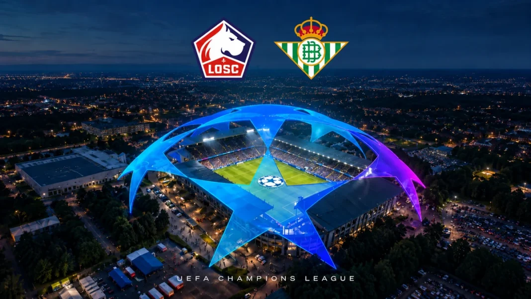 LOSC Lille vs Real Betis pada laga pembuka fase liga Liga Champions 2026/2027