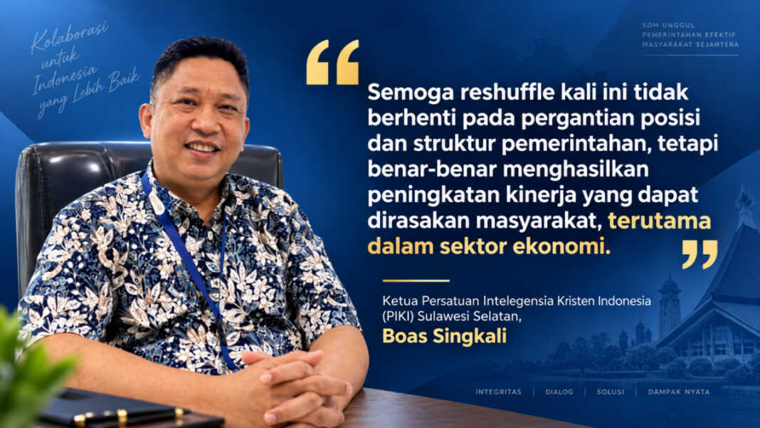 Ketua PIKI Sulsel Boas Singkali menilai reshfuffle Kabinet Merah Putih mampu mendorong percepatan pertumbuhan ekonomi.
